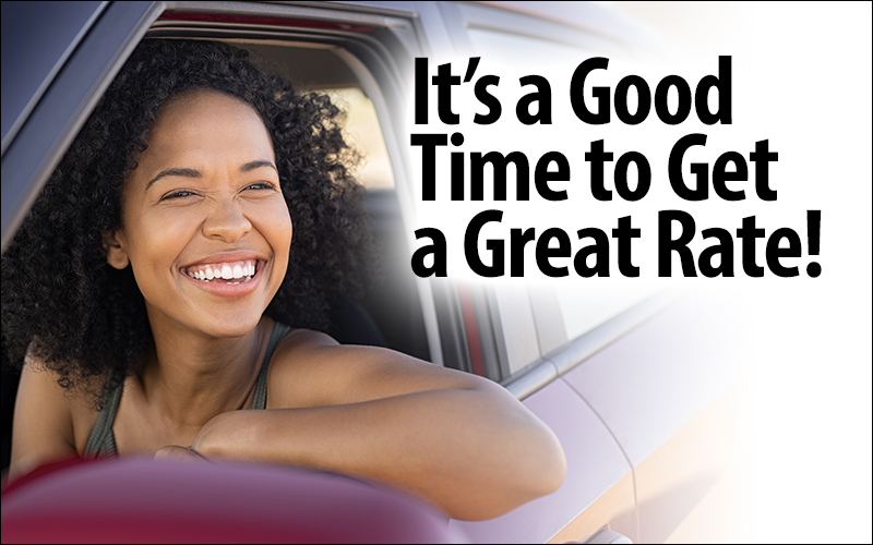 It's a Good Time to Get a Great Rate!