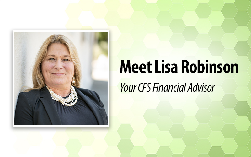 Meet Lisa Robinson, your CFS Financial Advisor