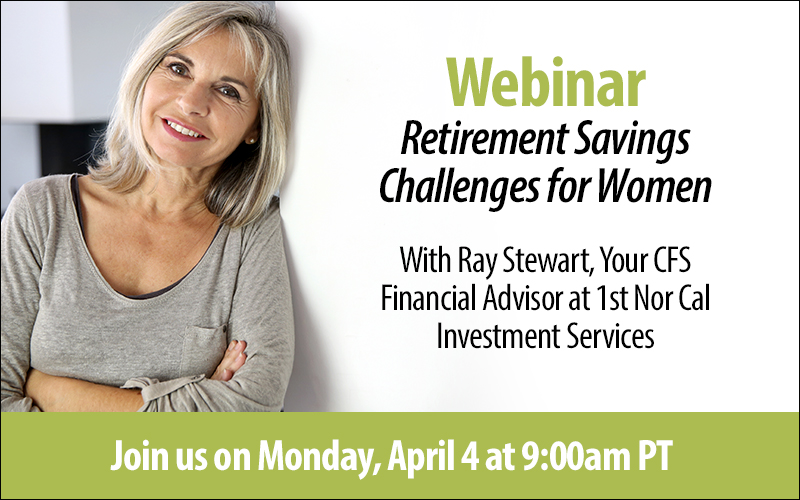 Webinar - Retirement Savings Challenges for Women with Ray Stewart, your CFS Financial Advisor at 1s