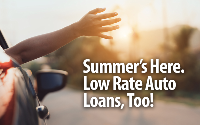 Summer's Here. Low Rate Auto Loans, Too!