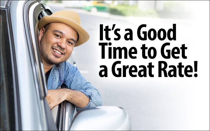 It's a Good Time to Get a Great Rate!