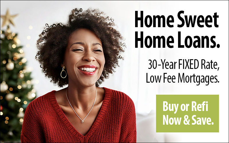 Home Sweet Home Loans. 30-Year Mortgages. Woman smiling in front of Christmas tree.