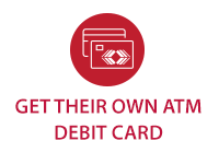 Get their own ATM debit card