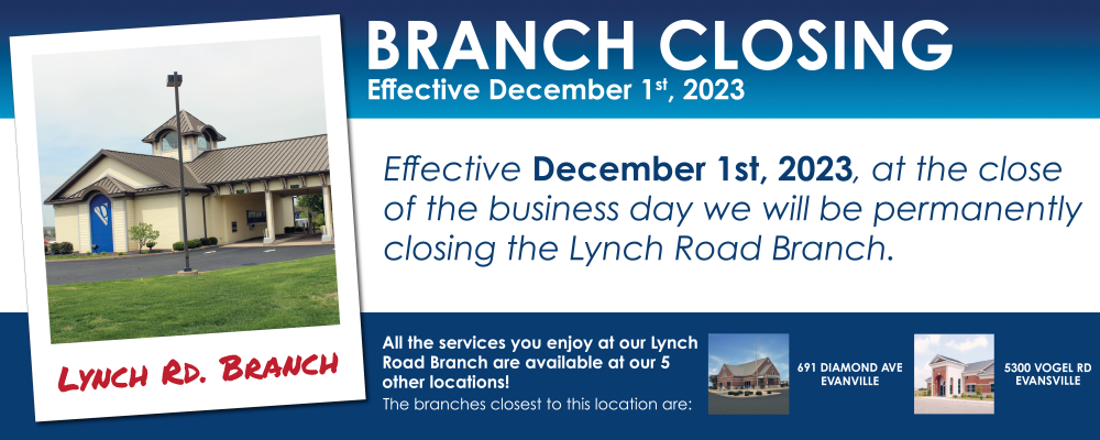Our Lynch Road Branch will be closing down effective December 1st, 2023.