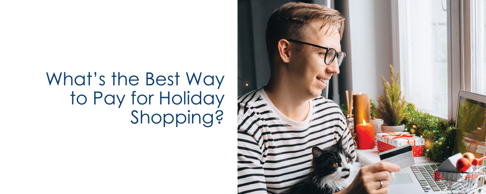 What's the Best Way to Pay for Holiday Shopping?