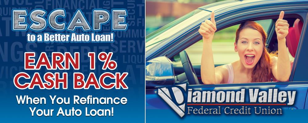 Earn 1% CASH BACK when you refinance your auto loan with Diamond Valley!