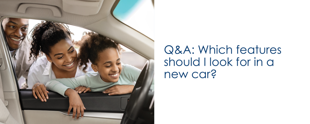 Q&A: Which features should I look for in a new car?
