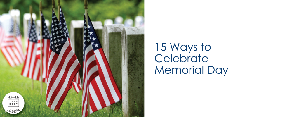 15 Ways to Celebrate Memorial Day