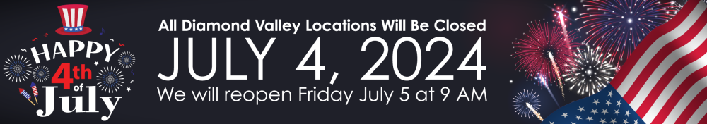 All Diamond Valley branches will be closed July 4th, 2024.