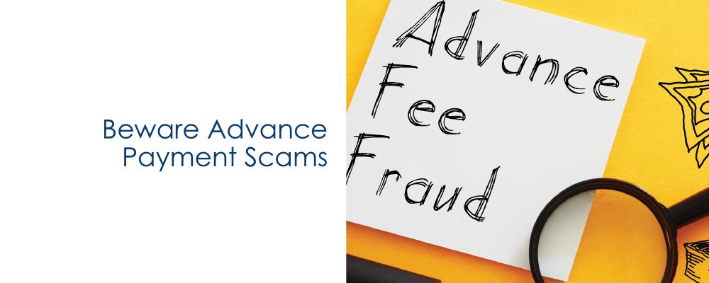 Beware Advance Payment Scams