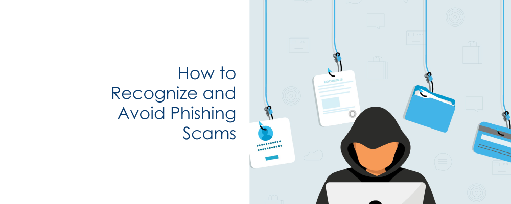 How to Recognize and Avoid Phishing Scams