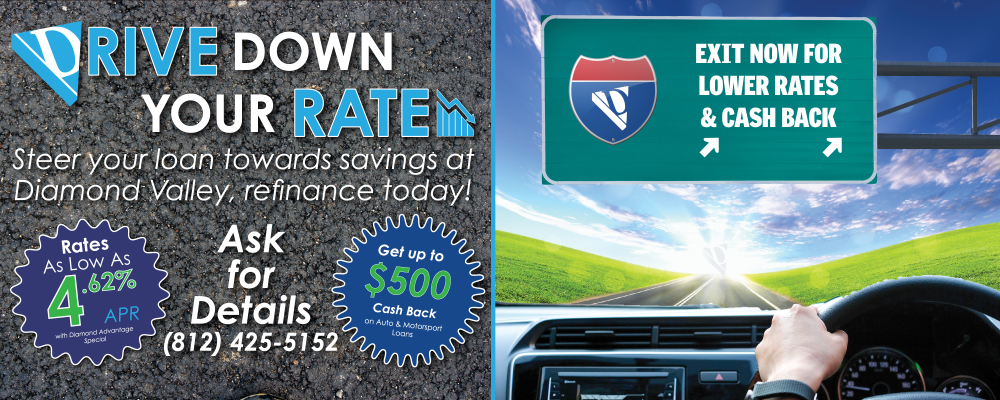 Drive Down Your Rate! Bring Your Current Loans from Another Lender to Diamond Valley.