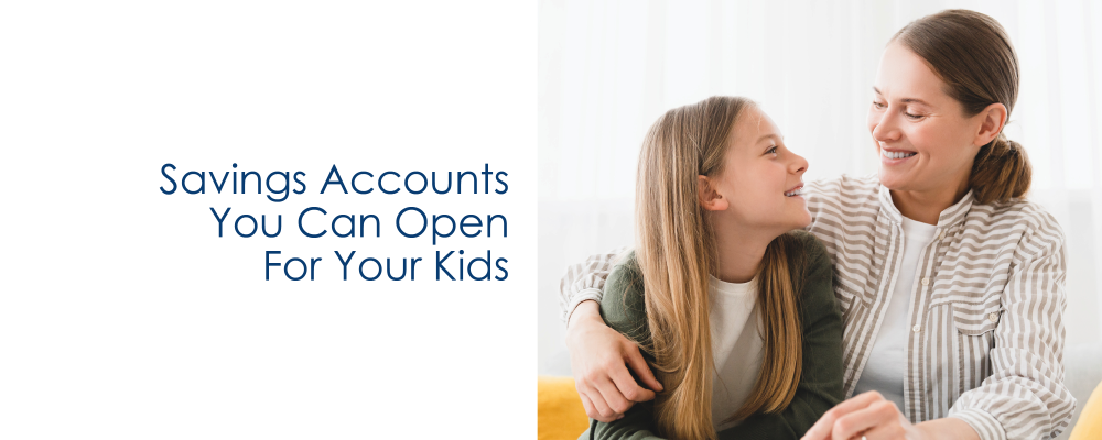 Savings Accounts You Can Open For Your Kids