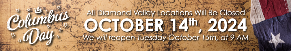 All Diamond Valley branches will be closed October 14th, 2024 in observance of Columbus Day.