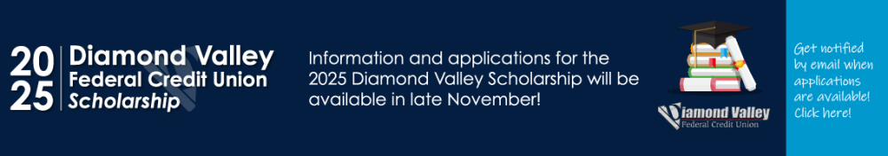 Sign up to be alerted when information and applications are available for the 2025 Diamond Valley Scholarship!