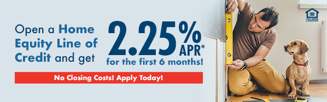 Open a home equity line of credit and get 2.25% APR for the first 6 months