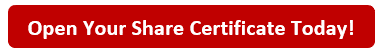 OPEN YOUR SHARE CERTIFICATE TODAY
