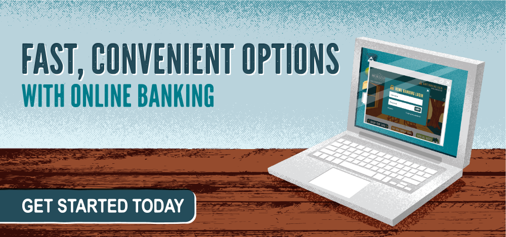 Fast, convenient options with online banking. Get started today!